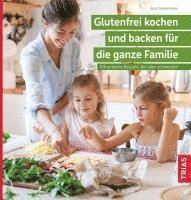 bokomslag Glutenfrei kochen und backen für die ganze Familie