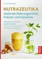 Karin Buchart - Nutrazeutika - Heilende Nahrungsmittel, Kräuter und Gewürze, Häftad