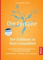 Gerald M. Lemole - Die Lymphe - Der Schlüssel zu Ihrer Gesundheit, Häftad