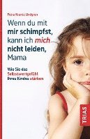 bokomslag Wenn du mit mir schimpfst, kann ich mich nicht leiden, Mama