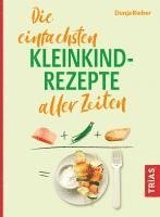 bokomslag Die einfachsten Kleinkind-Rezepte aller Zeiten