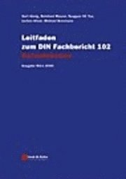 Gert König - Leitfaden zum DIN-Fachbericht 102 Betonbrücken: Ausgabe März 2003, Häftad