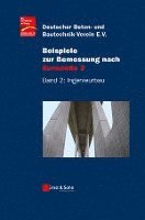 Deutscher Beton- und Bautechnik-Verein e.V. - Beispiele zur Bemessung nach Eurocode 2, Inbunden
