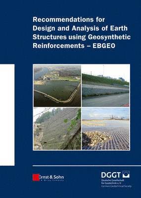 Deutsche Gesellschaft für Geotechnik - Recommendations for Design and Analysis of Earth Structures using Geosynthetic Reinforcements - EBGEO, Inbunden