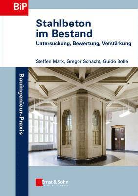 S Marx - Stahlbeton im Bestand – Untersuchung, Bewertung, Verstärkung, Häftad