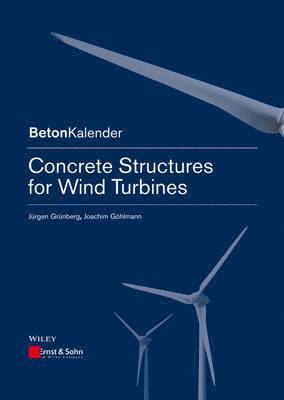 Jürgen Grünberg, Joachim Göhlmann - Concrete Structures for Wind Turbines, Häftad