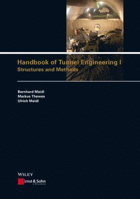 Bernhard Maidl, Markus Thewes, Ulrich Maidl - Handbook of Tunnel Engineering I, Inbunden