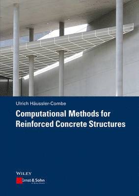 Computational Methods for Reinforced Concrete Structures 1