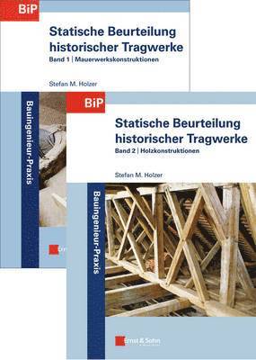 Statische Beurteilung historischer Tragwerke: Set aus Band 1: Mauerwerkskonstruktionen und Band 2:  Holzkonstruktionen 1