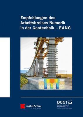 Deutsche Gesellschaft Für Geotechni, Deutsche Gesellschaft für Geotechnik - Empfehlungen des Arbeitskreises "Numerik in der Geotechnik" - EANG, Inbunden