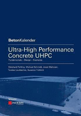 Ekkehard Fehling, Michael Schmidt, Joost Walraven, Torsten Leutbecher, Susanne Fröhlich - Ultra-High Performance Concrete UHPC, Häftad