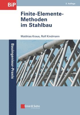 Matthias Kraus, Rolf Kindmann - Finite-Elemente-Methoden im Stahlbau, Häftad