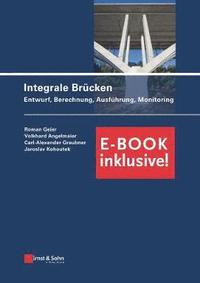 bokomslag Integrale Brucken - +E-Book - Entwurf, Berechnung, Ausfuhrung, Monitoring