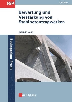 Werner Seim - Bewertung und Verstärkung von Stahlbetontragwerken, Häftad