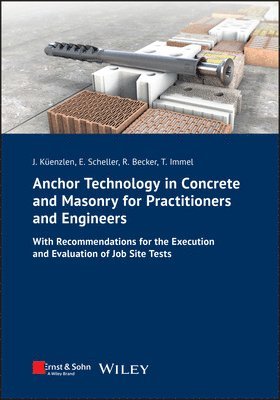 Anchor Technology in Concrete and Masonry for Practitioners and Engineers 1