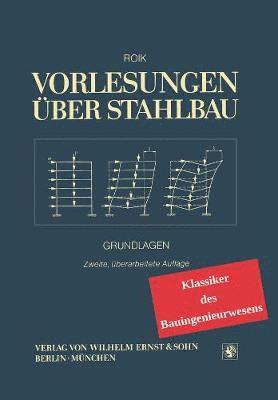 Vorlesungen uber Stahlbau - Klassiker im Bauwesen 1