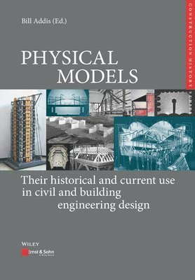 Bill Addis, Karl-Eugen Kurrer, Werner Lorenz - Physical Models, Inbunden