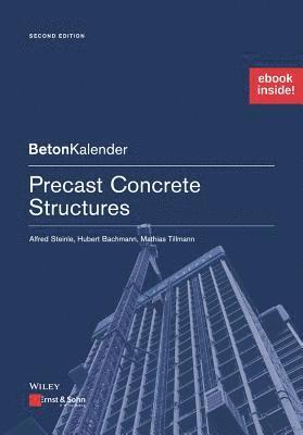 Alfred Steinle, Hubert Bachmann, Mathias Tillmann - Precast Concrete Structures, 2e (Package: Print + ePDF), Häftad