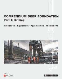bokomslag Compendium Deep Foundation, Volume 1: Drilling