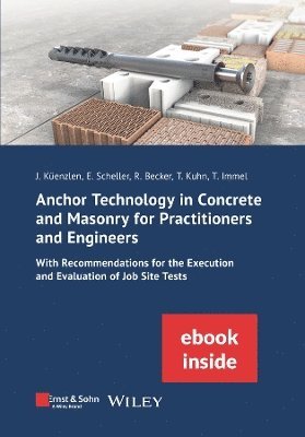 Anchor Technology in Concrete and Masonry for Practitioners and Engineers 1