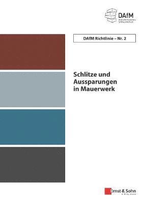 Deutscher Ausschuss für Mauerwerk e.V., Deutscher Ausschuss fur Mauerwerk e.V. - Schlitze und Aussparungen in Mauerwerk, Häftad