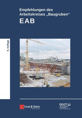 Deutsche Gesellschaft Für Geotec, Deutsche Gesellschaft für Geotechnik - Empfehlungen des Arbeitskreises "Baugruben" (EAB), Inbunden