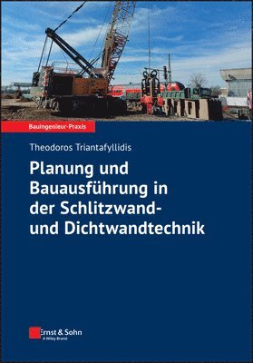 Theodoros Triantafyllidis - Planung und Bauausführung in der Schlitzwand- und Dichtwandtechnik, Häftad
