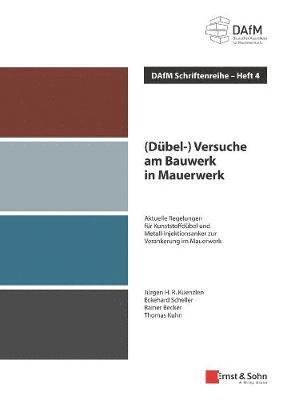 Jürgen H. R. Küenzlen, Eckehard Scheller, Rainer Becker, Thomas S. Kuhn, Deutscher Ausschuss für Mauerwerk e. V. (DAfM) - (Dübel-) Versuche am Bauwerk in Mauerwerk, Häftad