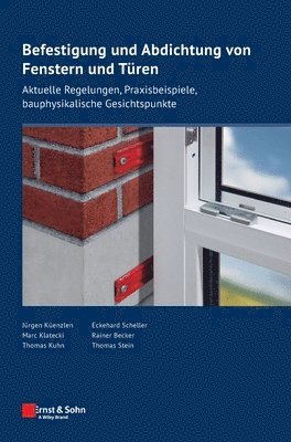 Jürgen Küenzlen, Eckehard Scheller, Marc Klatecki, Rainer Becker, Thomas S. Kuhn, Thomas Stein - Befestigung und Abdichtung von Fenstern und Türen, Inbunden