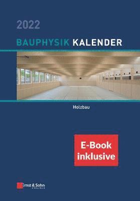 bokomslag Bauphysik-Kalender 2022 - Schwerpunkt: Holzbau, (inkl. e-Book als PDF)