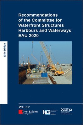 HTG, Deutsche Gesellschaft für Geotechnik, Hafentechnische Gesellschaft e. V., Deutsche Gesellschaft für Geotechnik e. V. - Recommendations of the Committee for Waterfront Structures Harbours and Waterways, Inbunden