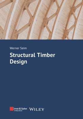 Werner Seim - Structural Timber Design, Häftad