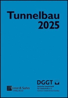 Deutsche Gesellschaft für Geotechnik, Deutsche Gesellschaft fur Geotechnik, Deutsche Gesellschaft für Geotechnik e. V. - Taschenbuch für den Tunnelbau 2025, Inbunden