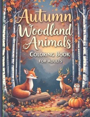 Linded Fox - Autumn woodland animals coloring book for adults - a Thanksgiving Coloring Adventure Stress Relief Coloring Book, Häftad