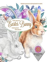 bokomslag EASTER Egg and Easter bunny coloring book for adults Realistic grayscale coloring books for adults