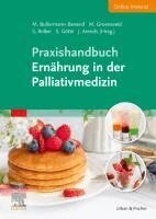 Maria Bullermann-Benend, Maike Groeneveld, Susanne Rolker, Sabine G�tte, Jann Arends - Praxishandbuch Ern�hrung in der Palliativmedizin (inkl. Online-Material), Häftad