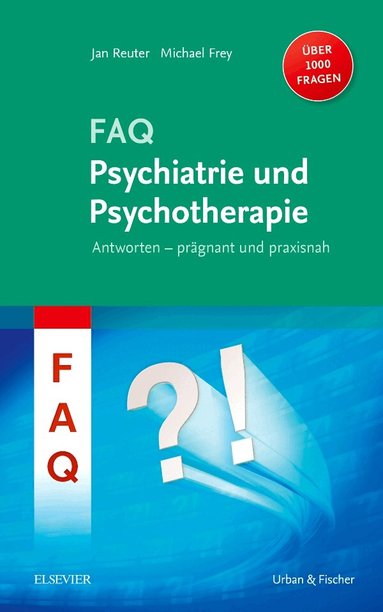Jan Reuter, Michael Frey - FAQ Psychiatrie, Inbunden