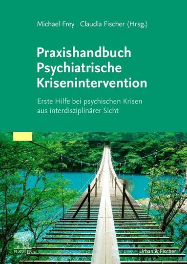 Michael Frey, Claudia Fischer, Michael Frey, Claudia Fischer - Praxishandbuch Psychiatrische Krisenintervention, Häftad