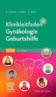 Kay Goerke, Joachim Steller, Axel Valet - Klinikleitfaden Gyn�kologie Geburtshilfe, Inbunden