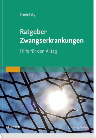 Daniel Illy - Ratgeber Zwangserkrankungen, Häftad