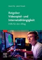 Daniel Illy, Jakob Florack - Ratgeber Videospiel- und Internetabh�ngigkeit, Häftad
