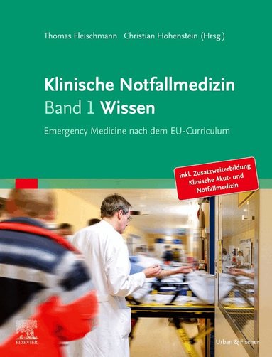 Thomas Fleischmann, Christian Hohenstein - Klinische Notfallmedizin - Wissen, Inbunden