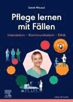 bokomslag Pflege lernen mit Fällen, Interaktion - Kommunikation - Ethik