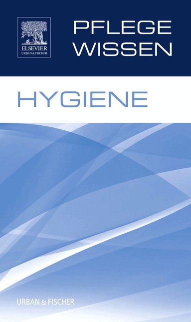 Elsevier GmbH - PflegeWissen Hygiene, Häftad