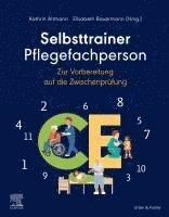 Kathrin Altmann, Elisabeth Bauermann - Selbsttrainer Pflegefachperson zur Vorbereitung auf die Zwischenpr�fung, Häftad