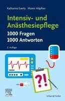 Katharina Everts, Maren H�pfner - Intensiv- und An�sthesiepflege. 1000 Fragen, 1000 Antworten, Inbunden