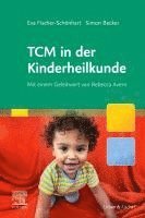 Eva Fischer-Sch�nhart, Simon Becker - TCM in der Kinderheilkunde, Häftad