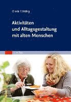 bokomslag Aktivitäten und Alltagsgestaltung mit alten Menschen