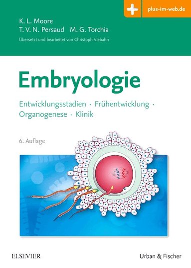 Keith Moore, T.V.N. Persaud, Mark G. Torchia, Christoph Viebahn - Embryologie, Inbunden
