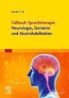 bokomslag Fallbuch Sprachtherapie Neurologie, Geriatrie und Akutrehabilitation